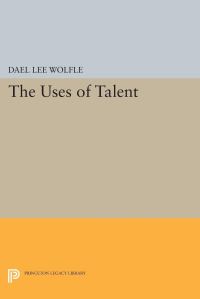 Book Cover for The Uses of Talent by Dael Lee Wolfle