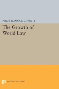 Book Cover for The Growth of World Law by Percy Ellwood Corbett