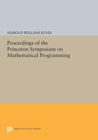 Book Cover for Proceedings of the Princeton Symposium on Mathematical Programming by Harold W Kuhn
