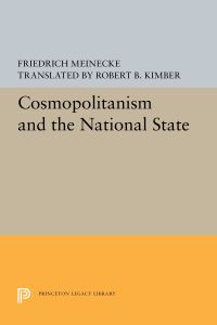 Book Cover for Cosmopolitanism and the National State by Friedrich Meinecke