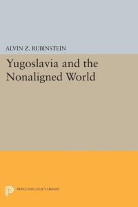 Book Cover for Yugoslavia and the Nonaligned World by Alvin Z Rubinstein