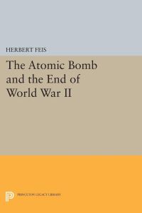 Book Cover for The Atomic Bomb and the End of World War II by Herbert Feis