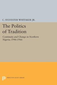 Book Cover for The Politics of Tradition by C Sylvester Whitaker