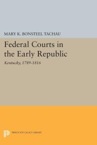 Book Cover for Federal Courts in the Early Republic by Mary K Bonsteel Tachau