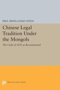 Book Cover for Chinese Legal Tradition Under the Mongols by Paul Hengchao Chen