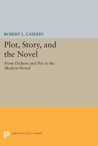 Book Cover for Plot, Story, and the Novel by Robert L Caserio