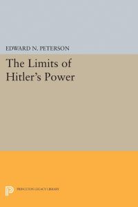 Book Cover for Limits of Hitler's Power by Edward Norman Peterson