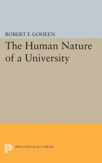 Book Cover for The Human Nature of a University by Robert Francis Goheen