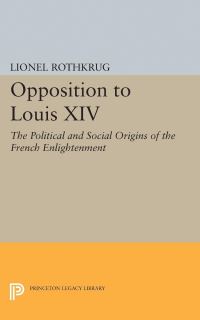Book Cover for Opposition to Louis XIV by Lionel Rothkrug