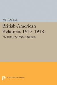 Book Cover for British-American Relations 1917-1918 by Wilton B Fowler