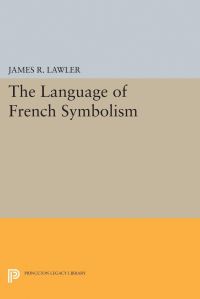Book Cover for The Language of French Symbolism by James R Lawler