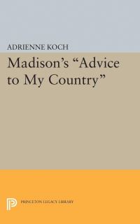 Book Cover for Madison's Advice to My Country by Adrienne Koch