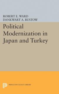 Book Cover for Political Modernization in Japan and Turkey by Robert E Ward, Dankwart A Rustow