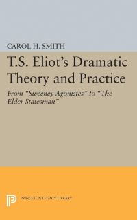 Book Cover for T.S. Eliot's Dramatic Theory and Practice by Carol H Smith