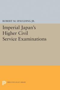 Book Cover for Imperial Japan's Higher Civil Service Examinations by Jr, Robert M Spaulding