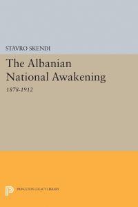 Book Cover for The Albanian National Awakening by Stavro Skendi