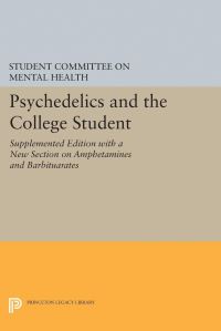 Book Cover for Psychedelics and the College Student. Student Committee on Mental Health. Princeton University by Committee on Mental Health Student