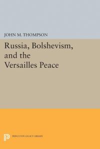 Book Cover for Russia, Bolshevism, and the Versailles Peace by John M Thompson