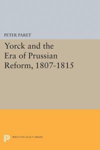 Book Cover for Yorck and the Era of Prussian Reform by Peter Paret