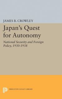 Book Cover for Japan's Quest for Autonomy by James Buckley Crowley