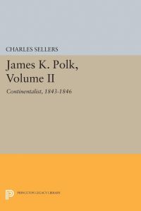 Book Cover for James K. Polk, Volume II by Charles Grier Sellers