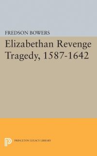 Book Cover for Elizabethan Revenge Tragedy, 1587-1642 by Fredson Thayer Bowers