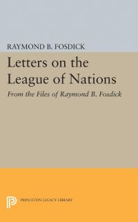Book Cover for Letters on the League of Nations by Raymond Blaine Fosdick