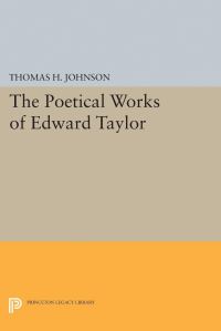 Book Cover for The Poetical Works of Edward Taylor by Thomas Herbert Johnson