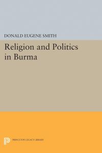 Book Cover for Religion and Politics in Burma by Donald Eugene Smith