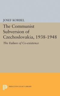 Book Cover for The Communist Subversion of Czechoslovakia, 1938-1948 by Josef Korbel