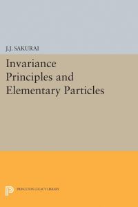 Book Cover for Invariance Principles and Elementary Particles by Jun John Sakurai