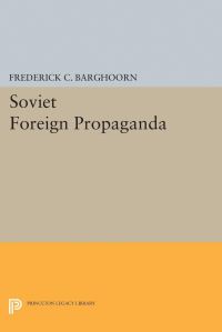 Book Cover for Soviet Foreign Propaganda by Frederich Barghoorn