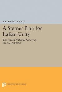 Book Cover for A Sterner Plan for Italian Unity by Raymond Grew