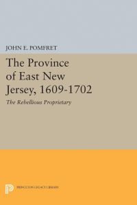 Book Cover for Province of East New Jersey, 1609-1702 by John E Pomfret