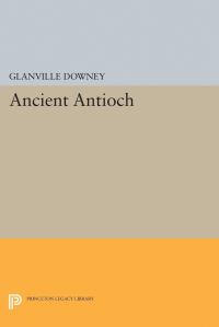 Book Cover for Ancient Antioch by Glanville Downey