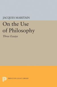 Book Cover for On the Use of Philosophy by Jacques Maritain