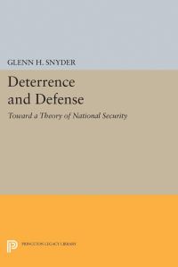 Book Cover for Deterrence and Defense by Glenn Herald Snyder