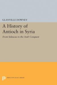 Book Cover for History of Antioch by Glanville Downey