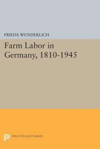 Book Cover for Farm Labor in Germany, 1810-1945 by Frieda Wunderlich