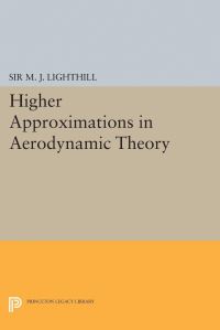 Book Cover for Higher Approximations in Aerodynamic Theory by M J Lighthill