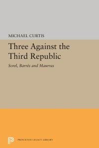 Book Cover for Three Against the Third Republic by Michael Curtis