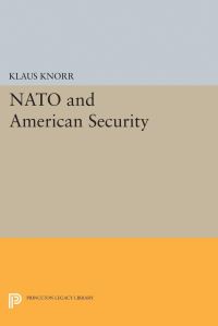 Book Cover for NATO and American Security by Klaus Eugen Knorr