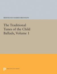 Book Cover for The Traditional Tunes of the Child Ballads, Volume 1 by Bertrand Harris Bronson