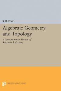 Book Cover for Algebraic Geometry and Topology by Ralph Hartzler Fox