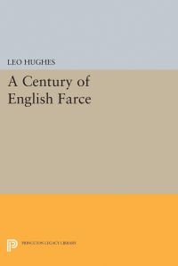 Book Cover for Century of English Farce by Leo Hughes