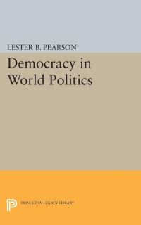 Book Cover for Democracy in World Politics by Lester B Pearson