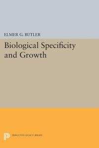 Book Cover for Biological Specificity and Growth by Elmer G Butler