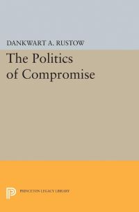 Book Cover for Politics of Compromise by Dankwart A Rustow