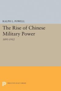 Book Cover for The Rise of the Chinese Military Power by Ralph L Powell