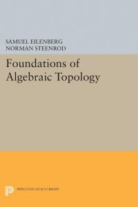 Book Cover for Foundations of Algebraic Topology by Samuel Eilenberg, Norman Steenrod